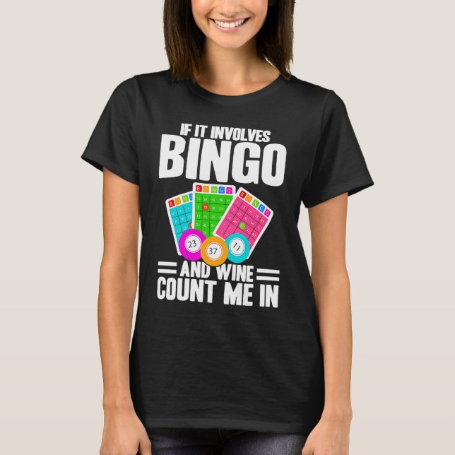 Camiseta Bingo Player If It Involves Bingo And Wine (Anverso)