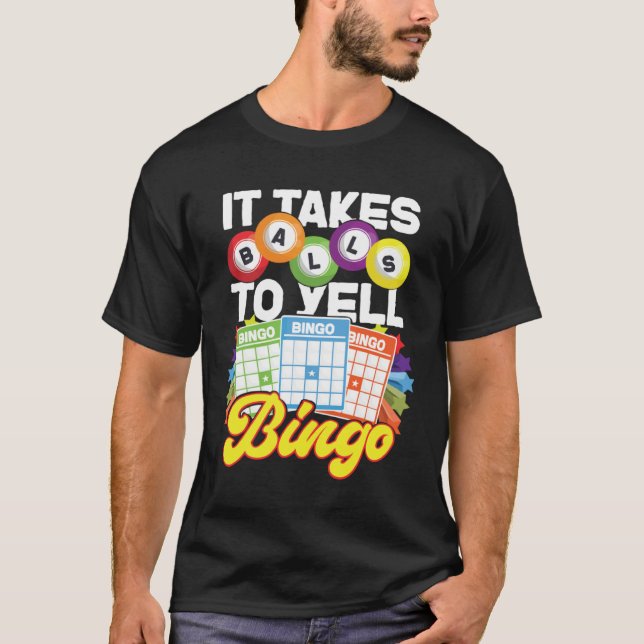 Camiseta Bingo Player It Takes Balls To Yell Bingo (Anverso)