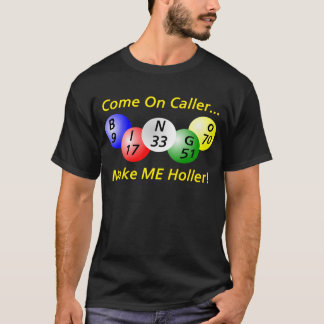 Camiseta ¡Bingo! ¡Venido en visitante, haga que Holler!