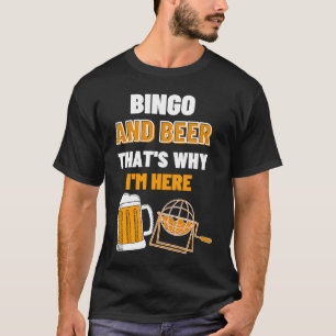 Camiseta Bingo y cerveza, por eso estoy aquí, casino de jue