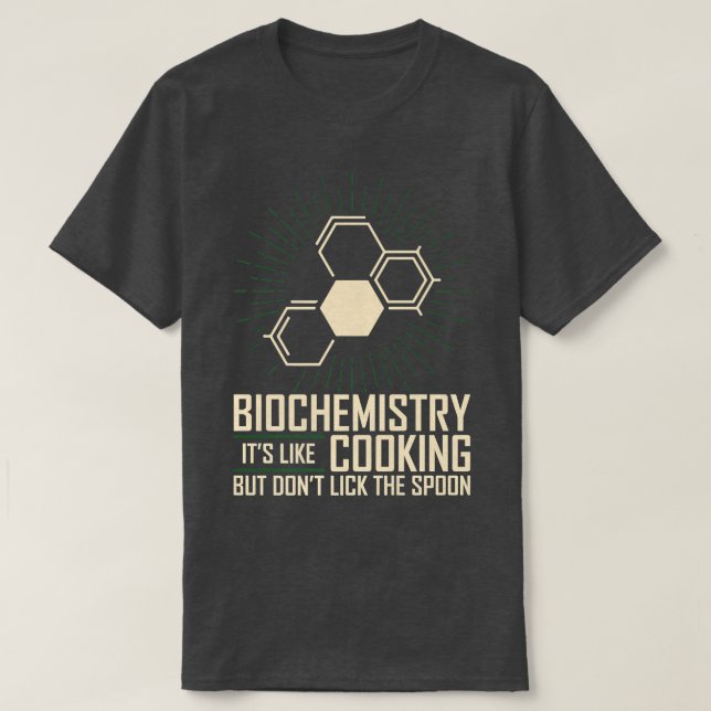 Camiseta Biochemistry Like Cooking But Dont Lick Spoon Bioc (Diseño del anverso)