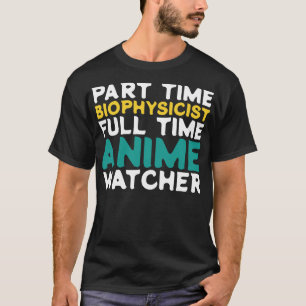 Camiseta Biofísico a tiempo parcial a tiempo completo