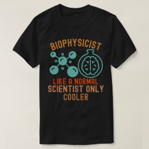 Camiseta Biofísico como científico normal sólo más frío