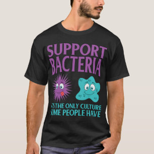 Camiseta Biología Biólogo Apoyo bacteriano Funny