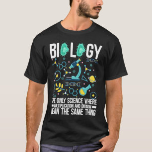 Camiseta Biología La Única Ciencia Donde La Multiplicación