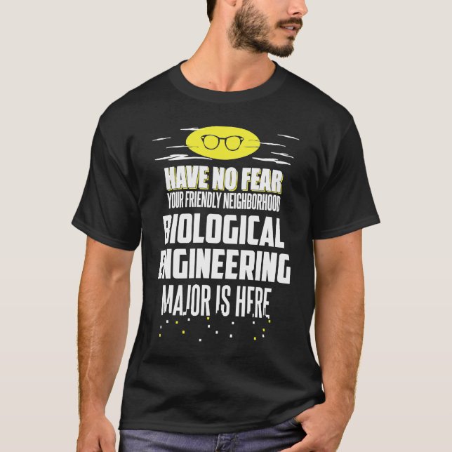 Camiseta Biological Engineering Major  Have No Fear (Anverso)