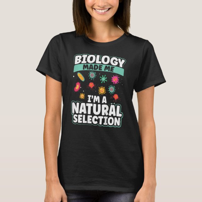 Camiseta Biology Made Me I'm A Natural Selection Backprint (Anverso)