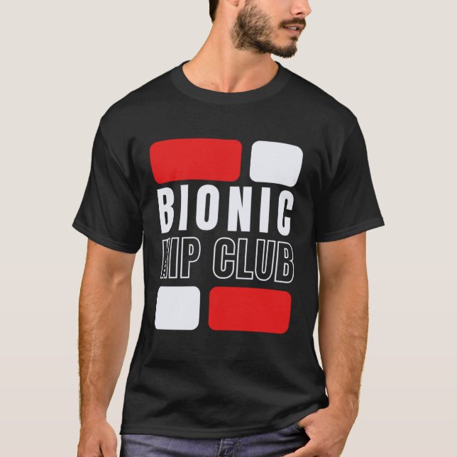 Camiseta Bionic Hip Club  Hip Replacement Surgery (Anverso)