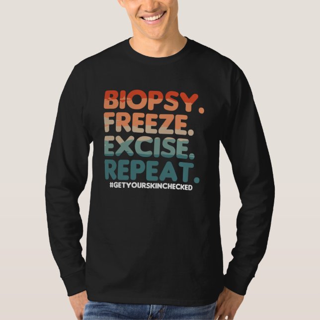Camiseta Biopsy Freeze Excise Repeat Dermatologist Dermatol (Anverso)