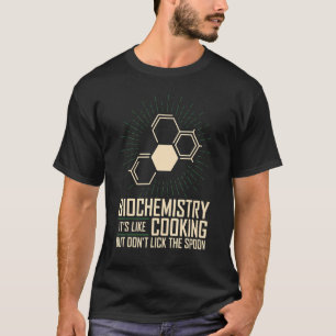 Camiseta Bioquímica como cocinar pero no lamer la cuchara d