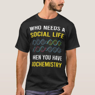 Camiseta Bioquímica de la vida social bioquímica bioquímica