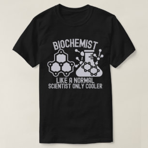 Camiseta Bioquímico como científico normal sólo más frío
