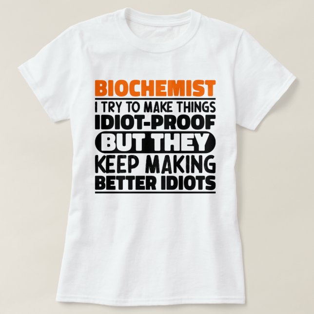Camiseta Bioquímico intento hacer que las cosas sean divert (Diseño del anverso)