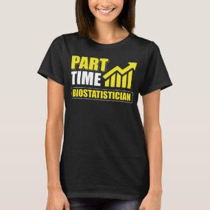 Camiseta Biostatista a tiempo parcial