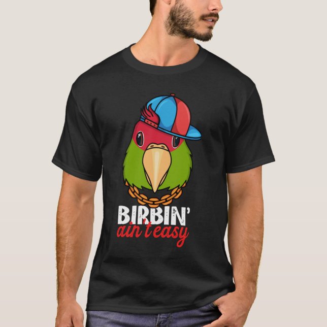 Camiseta Birbing Ain t Easy Parrot I Cherry cabeza Conure (Anverso)