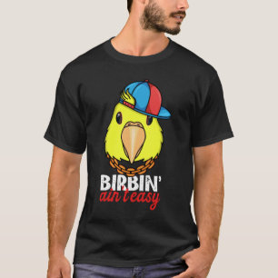 Camiseta Birbing Ain t Easy Parrot I Doble amarillo cabeza