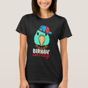 Camiseta Birbing Ain t Easy Parrot I Turquoise Parrotlet