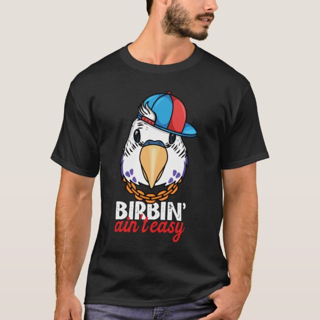 Camiseta Birbing Ain t Easy Parrot I Violet Budgie Budgerig (Anverso)