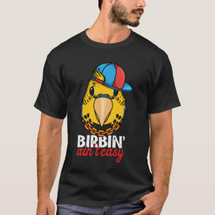 Camiseta Birbing Ain t Easy Parrot I Yellow Budgie Budgerig