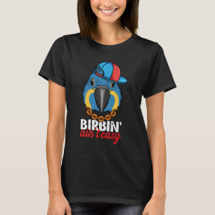 Camiseta Birbing Ain't Easy Parrot I Blue Gal Macaw