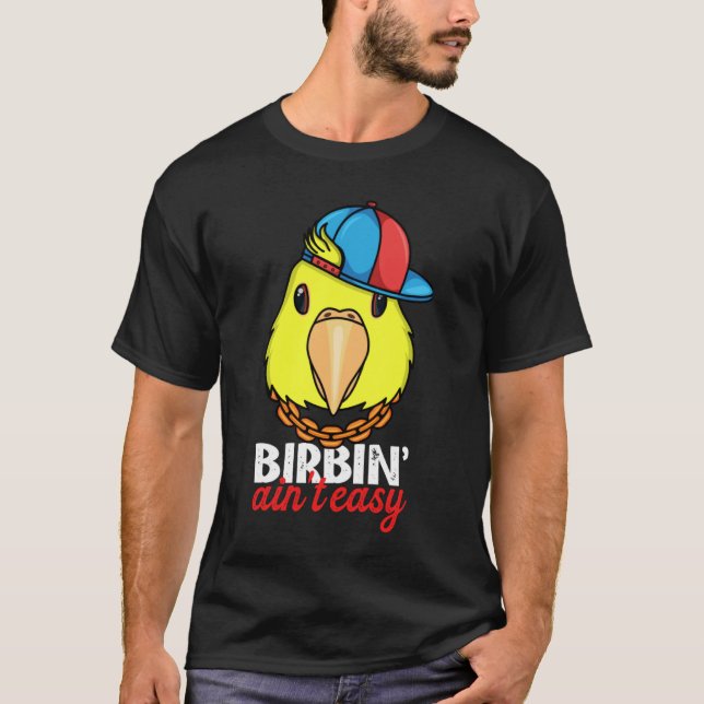 Camiseta Birbing Ain't Easy Parrot I Double Yellow headed A (Anverso)