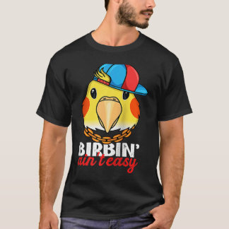 Camiseta Birbing Ain't Easy Parrot I Lutino Cockatiel Ragla
