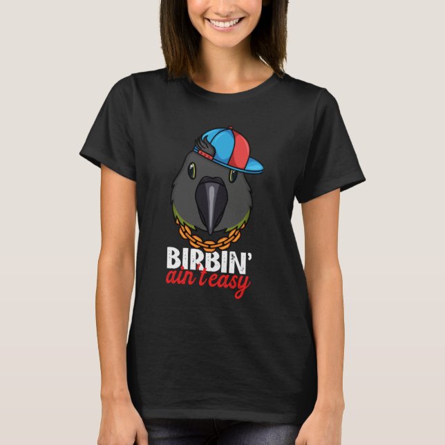 Camiseta Birbing Ain't Easy Parrot I Senegal Parrot (Anverso)