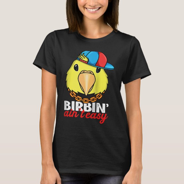 Camiseta Birbing Ain't Easy Parrot I Yellow Parrotlet Ragla (Anverso)