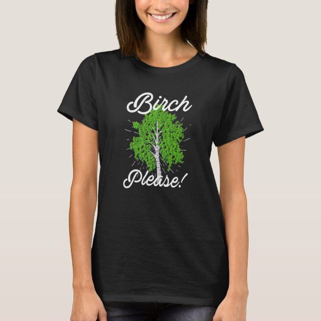 Camiseta Birch Please Birch Tree Nature 1 (Anverso)