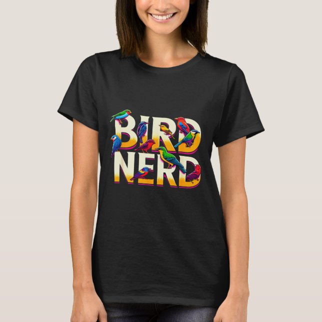 Camiseta Bird Nerd Funny Birdwatching Birdwatcher Bird Love (Anverso)