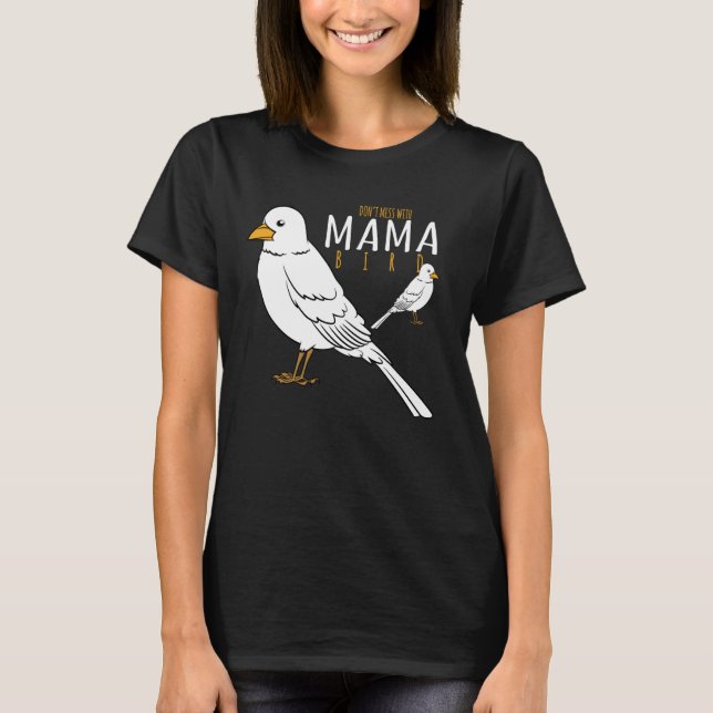 Camiseta Bird no te metas con Mama Bird (Anverso)