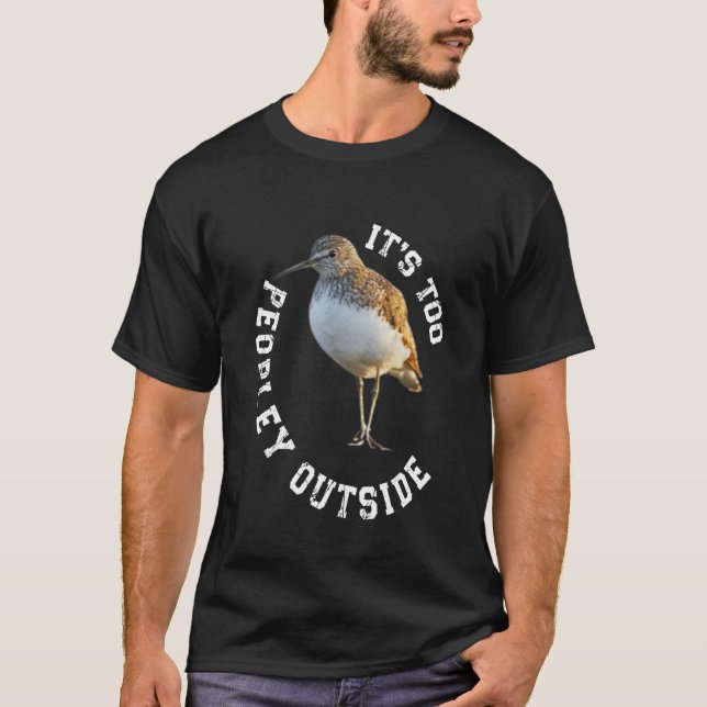 Camiseta Bird Watcher Gifts for Introverts It's Too Peopley (Anverso)