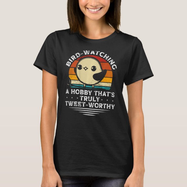 Camiseta Bird Watching A Hobby That s Truly Tweet Worthy Ba (Anverso)