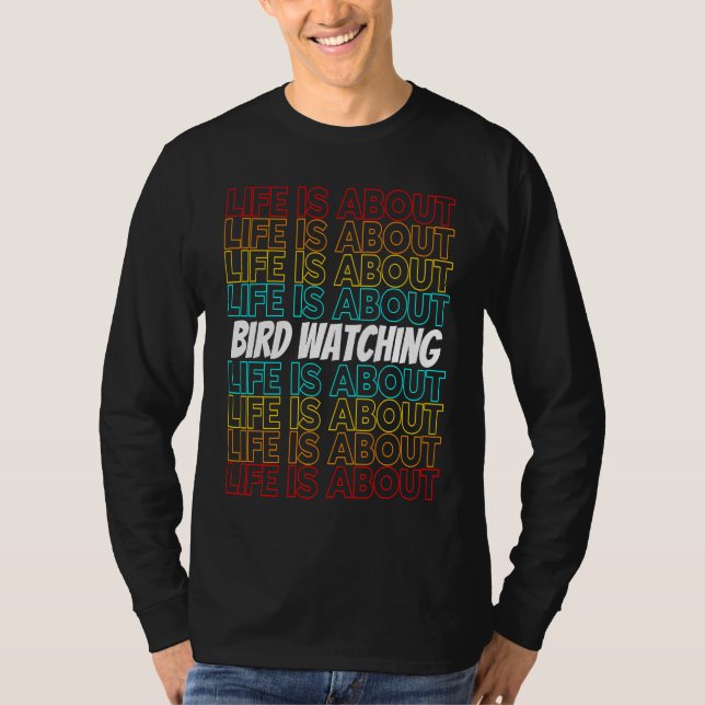 Camiseta Bird Watching Hobby Life is About Bird Watching (Anverso)