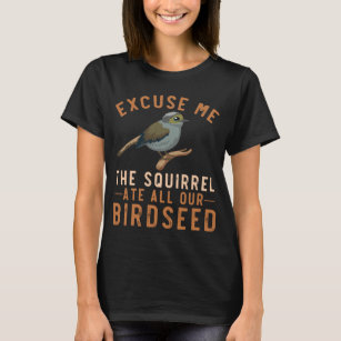 Camiseta Birdfeeder Joke Garden Squirrel Problem Bird Seed