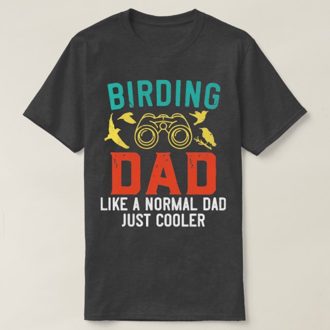 Camiseta Birding Dad Bird Watts Bird Lover (Diseño del anverso)