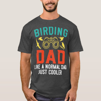 Camiseta Birding Dad Bird Watts Bird Lover