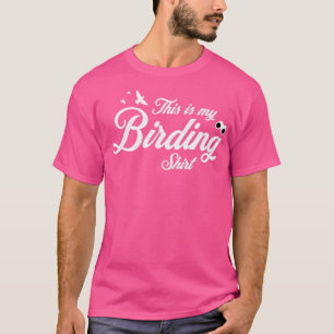 Camiseta Birding This is My Birding