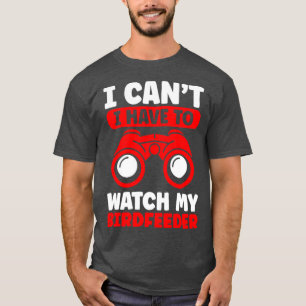 Camiseta Birding Watch my Birdfeeder Bird Watching