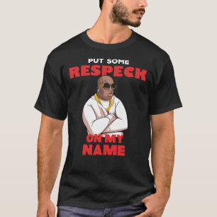 Camiseta Birdman &Quot;Pon Algo De Respeto En Mi Nombre Ess