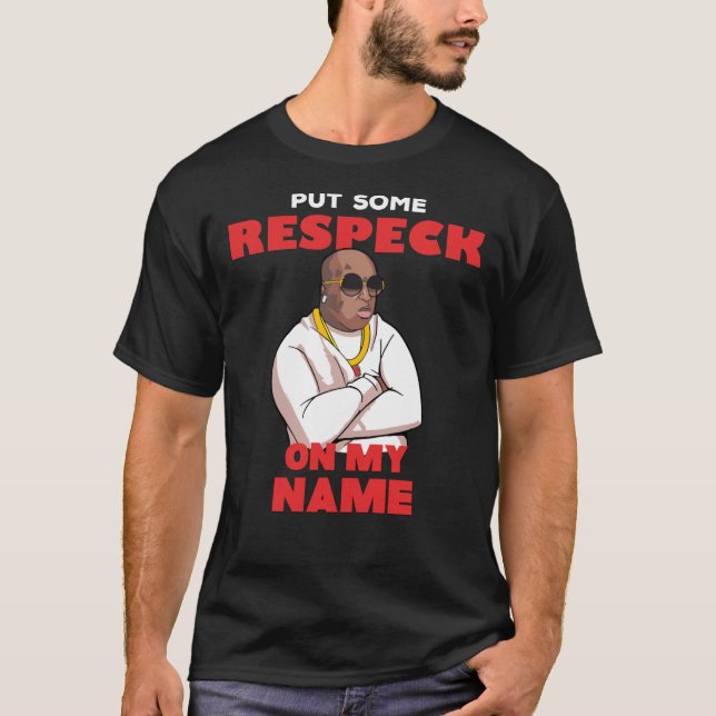 Camiseta Birdman &Quot;Pon Algo De Respeto En Mi Nombre Ess (Anverso)