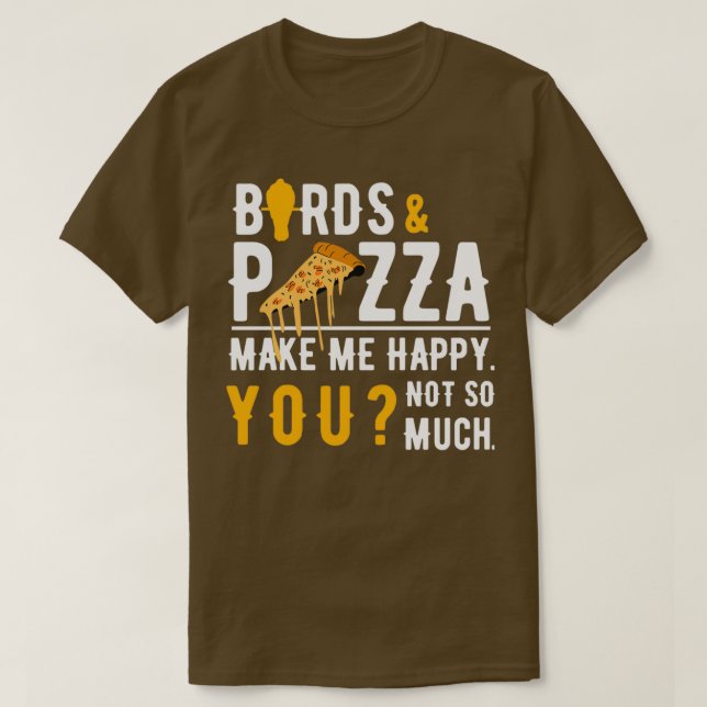 Camiseta Birds amp Pizza Hazme Feliz (Diseño del anverso)