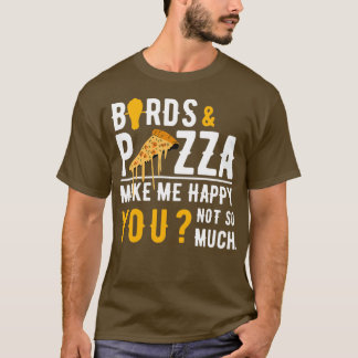 Camiseta Birds amp Pizza Hazme Feliz