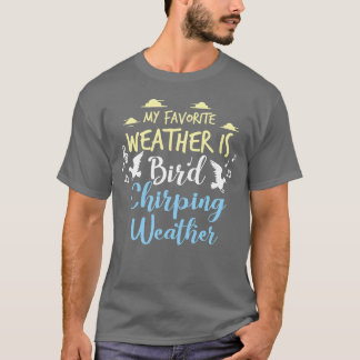 Camiseta Birds Bird Lover Chirping Weather Gift Idea amiga