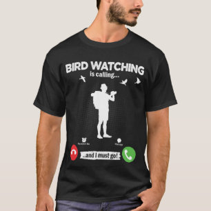 Camiseta Birds Watch Está Llamando Que Debo Ir A Entrenar A