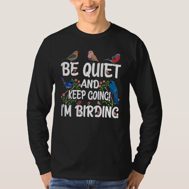 Camiseta Birdwatcher  Be Quiet and Keep Birding  Crazy Bird (Anverso)