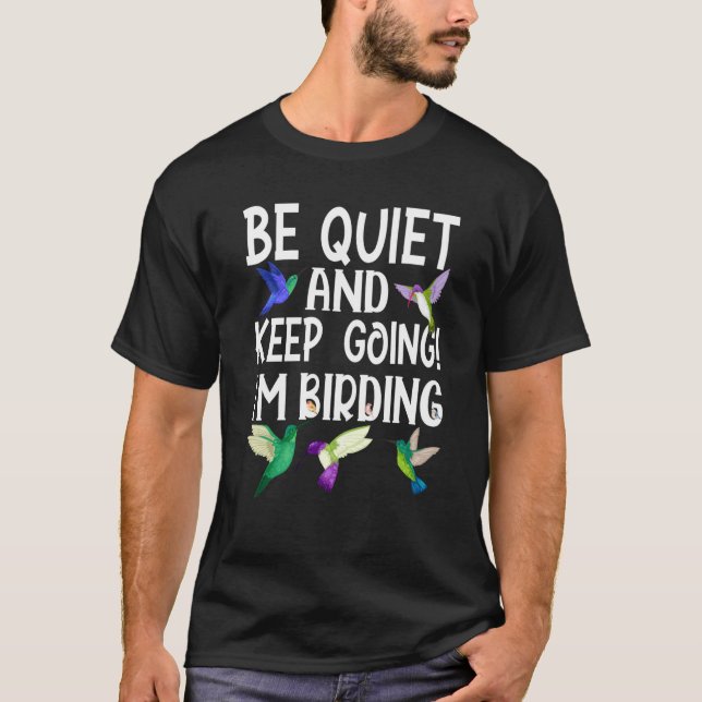 Camiseta Birdwatcher Be Quiet and Keep Birding Crazy Birder (Anverso)