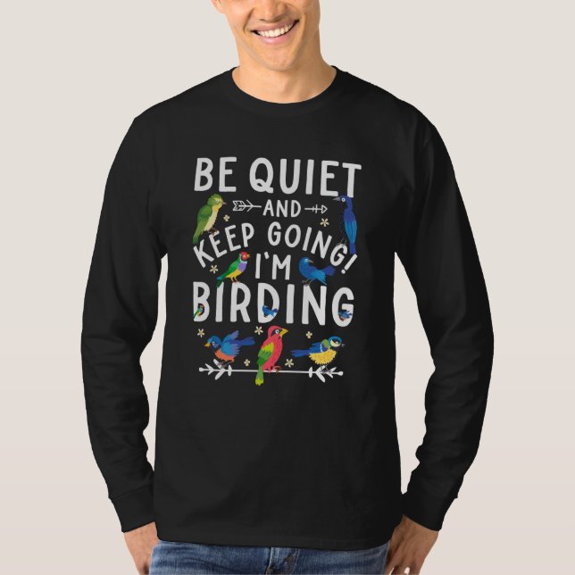 Camiseta Birdwatcher Be Quiet and Keep Birding Crazy Birder (Anverso)