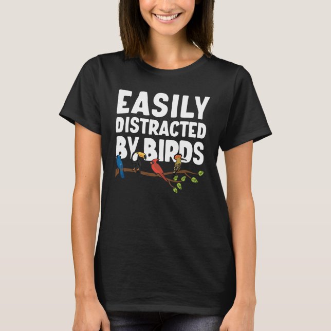 Camiseta Birdwatcher  Easily distracted by Birds  Crazy Bir (Anverso)