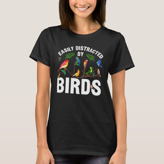 Camiseta Birdwatcher  Easily distracted by Birds  Crazy Bir (Anverso)